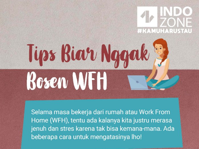 Tips Biar Nggak Bosen Wfh Indozone Id